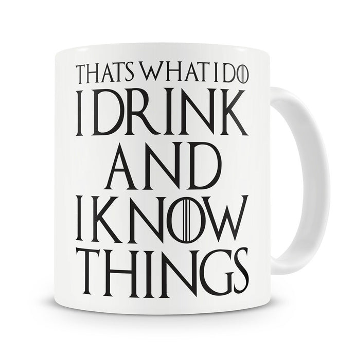 That's What I Do I Drink and I Know Things Mugs